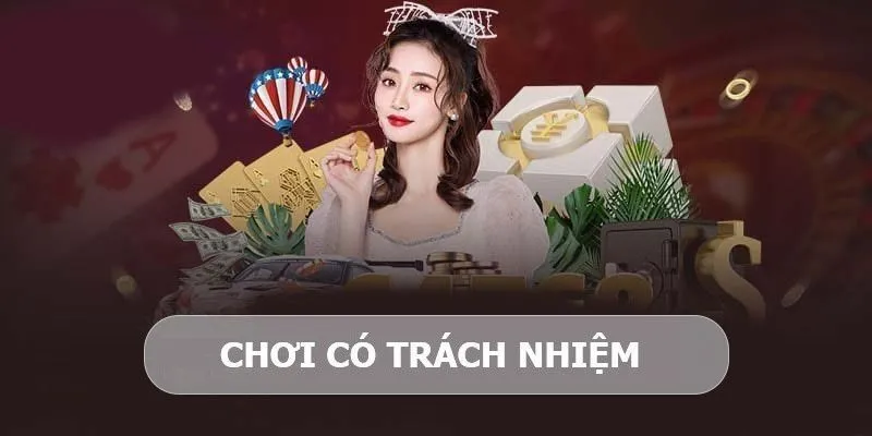 Bí quyết đơn giản, dễ hiểu cho bạn chơi trách nhiệm
