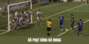 Đá Phạt Bóng Đá – Khám Phá Quy Luật Sân Cỏ Thú Vị Cùng MB66